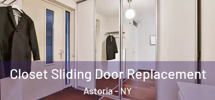  Closet Sliding Door Replacement Astoria - NY