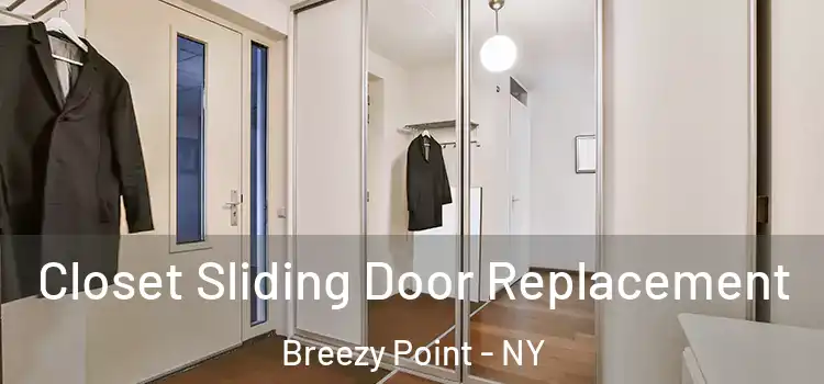 Closet Sliding Door Replacement Breezy Point - NY