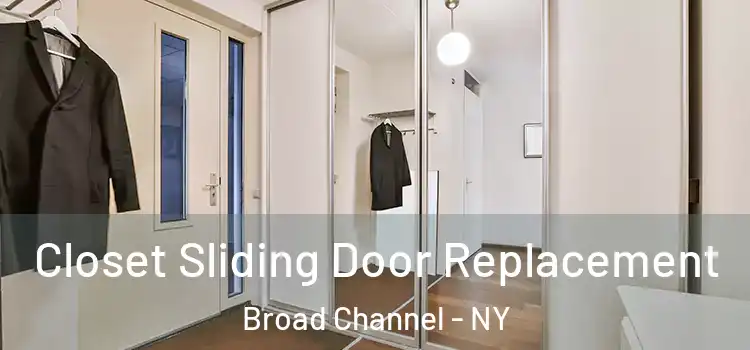  Closet Sliding Door Replacement Broad Channel - NY