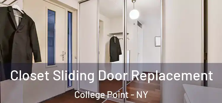  Closet Sliding Door Replacement College Point - NY