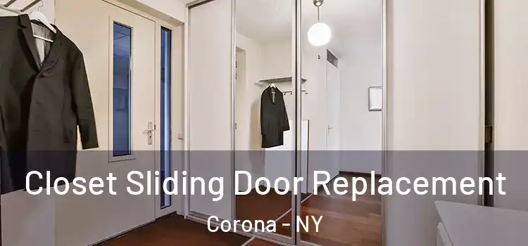  Closet Sliding Door Replacement Corona - NY