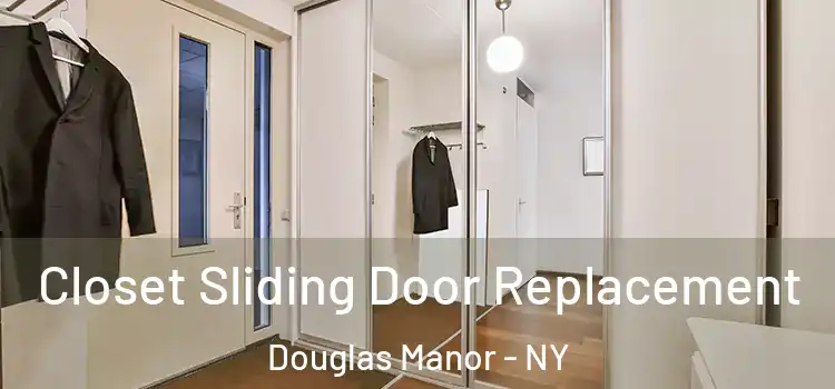  Closet Sliding Door Replacement Douglas Manor - NY