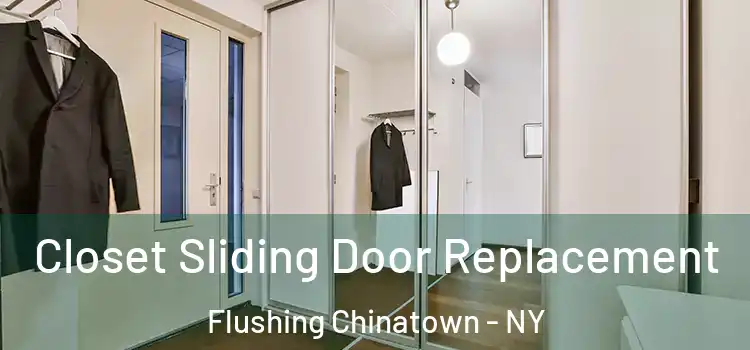 Closet Sliding Door Replacement Flushing Chinatown - NY