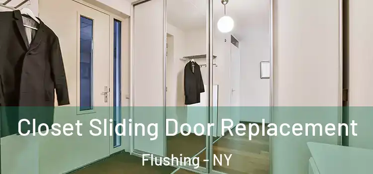  Closet Sliding Door Replacement Flushing - NY