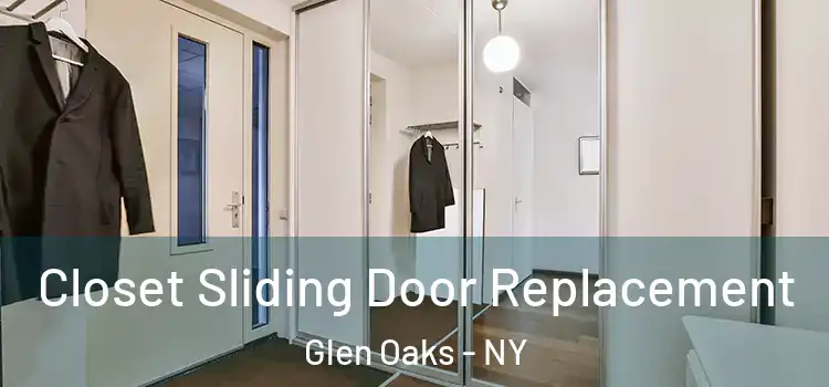  Closet Sliding Door Replacement Glen Oaks - NY