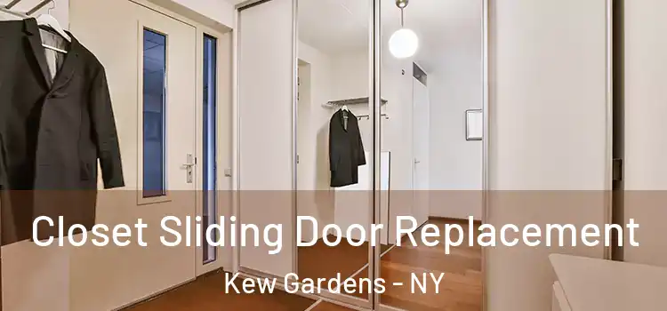Closet Sliding Door Replacement Kew Gardens - NY