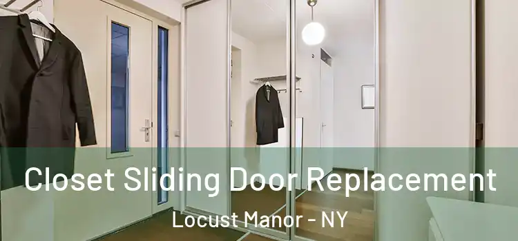  Closet Sliding Door Replacement Locust Manor - NY
