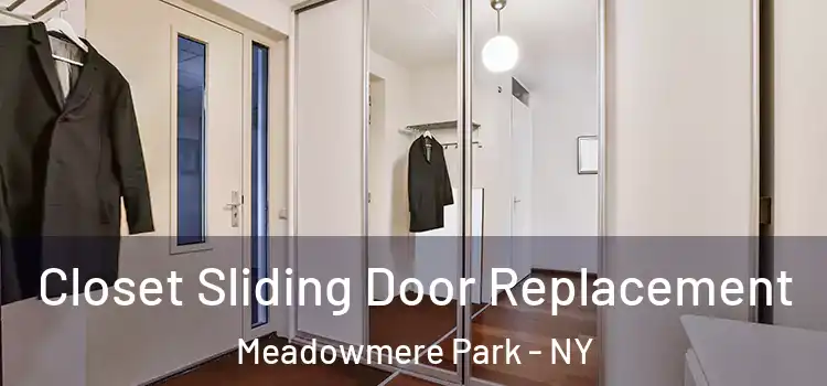 Closet Sliding Door Replacement Meadowmere Park - NY