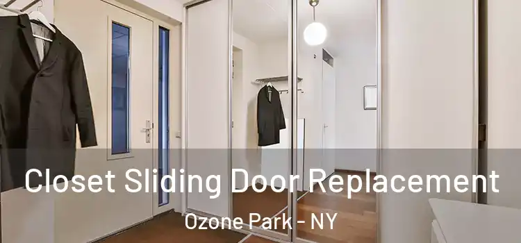  Closet Sliding Door Replacement Ozone Park - NY