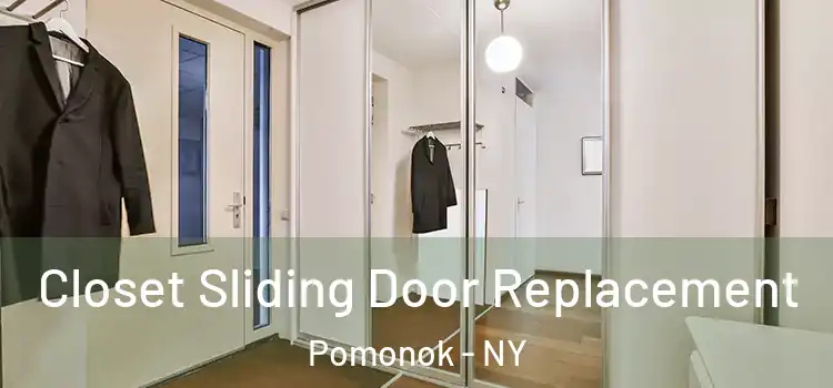  Closet Sliding Door Replacement Pomonok - NY