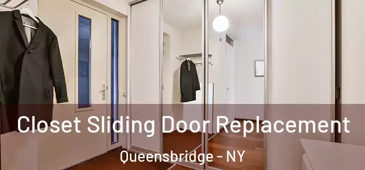 Closet Sliding Door Replacement Queensbridge - NY