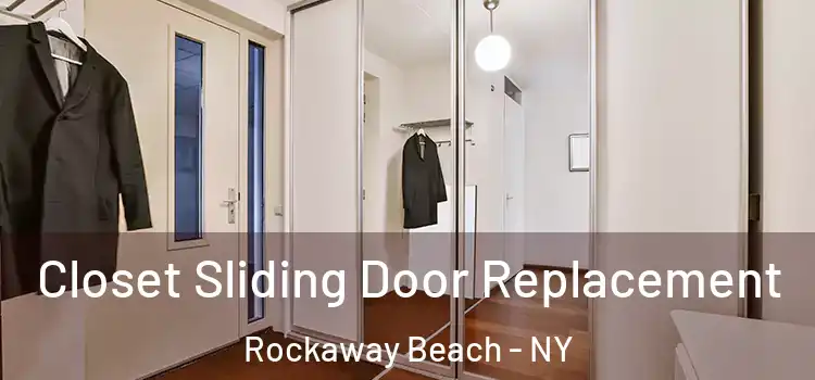 Closet Sliding Door Replacement Rockaway Beach - NY