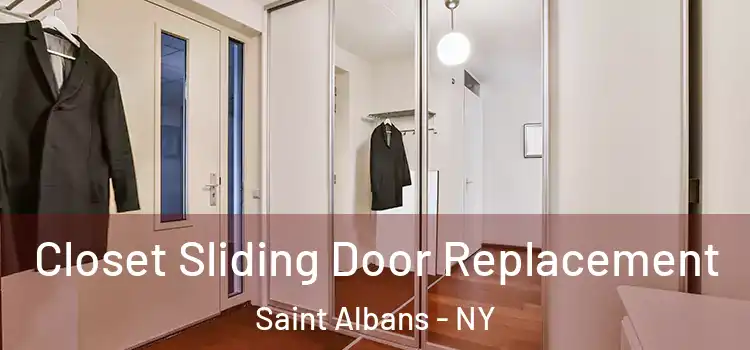  Closet Sliding Door Replacement Saint Albans - NY