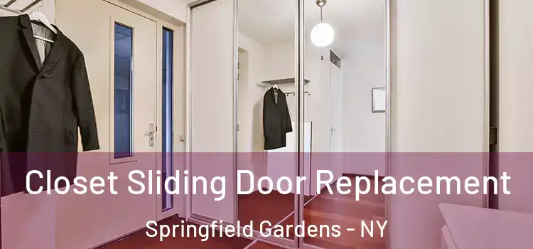  Closet Sliding Door Replacement Springfield Gardens - NY