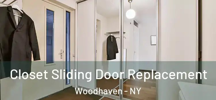 Closet Sliding Door Replacement Woodhaven - NY