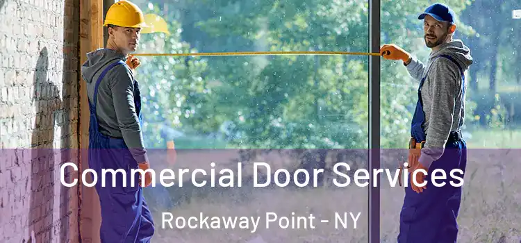 Commercial Door Services Rockaway Point - NY