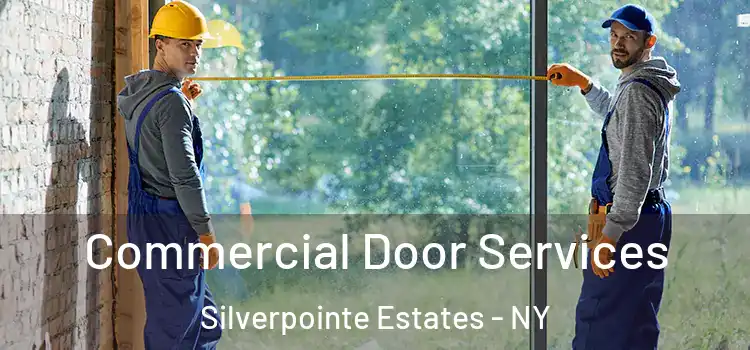  Commercial Door Services Silverpointe Estates - NY