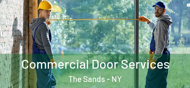 Commercial Door Services The Sands - NY
