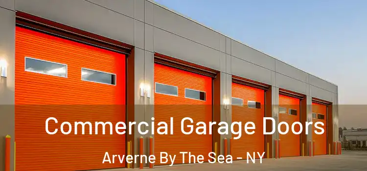  Commercial Garage Doors Arverne By The Sea - NY