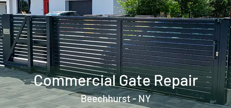  Commercial Gate Repair Beechhurst - NY