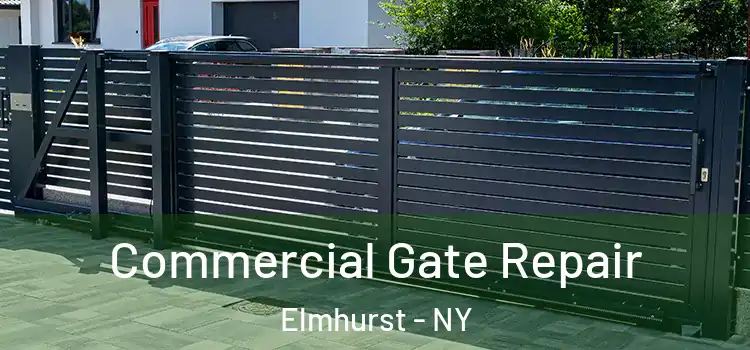 Commercial Gate Repair Elmhurst - NY