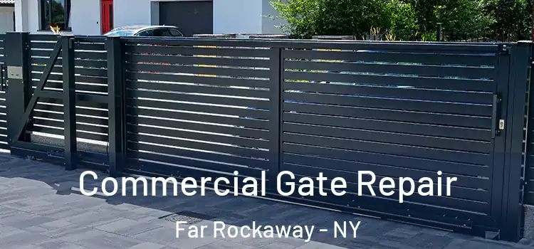 Commercial Gate Repair Far Rockaway - NY