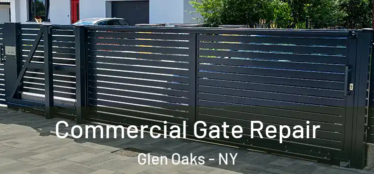  Commercial Gate Repair Glen Oaks - NY