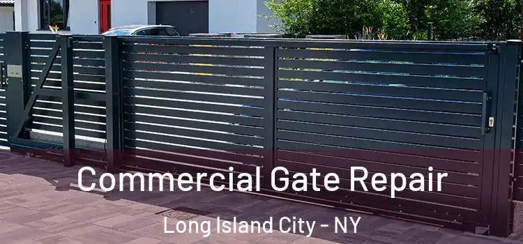  Commercial Gate Repair Long Island City - NY