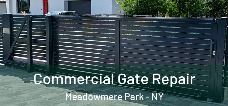 Commercial Gate Repair Meadowmere Park - NY