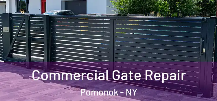 Commercial Gate Repair Pomonok - NY