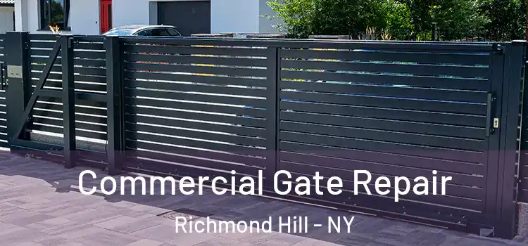 Commercial Gate Repair Richmond Hill - NY