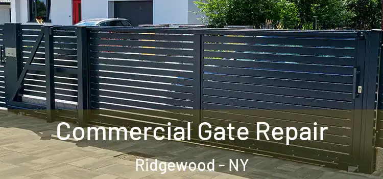 Commercial Gate Repair Ridgewood - NY