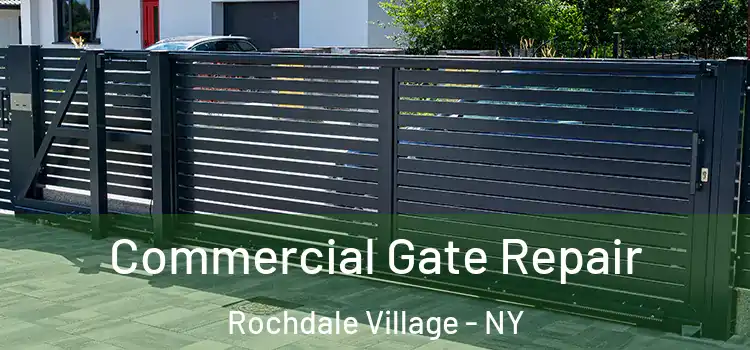  Commercial Gate Repair Rochdale Village - NY