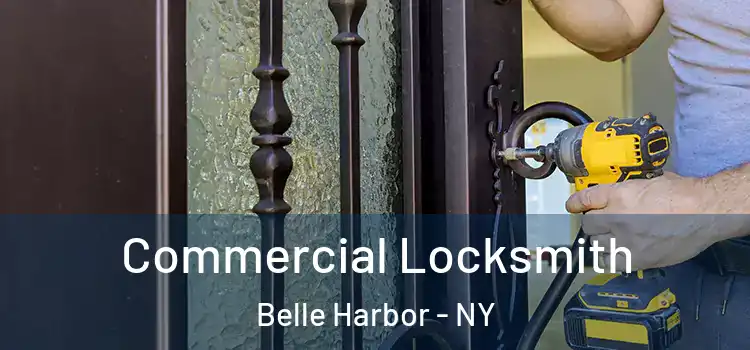 Commercial Locksmith Belle Harbor - NY
