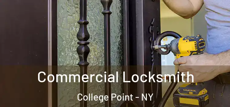 Commercial Locksmith College Point - NY