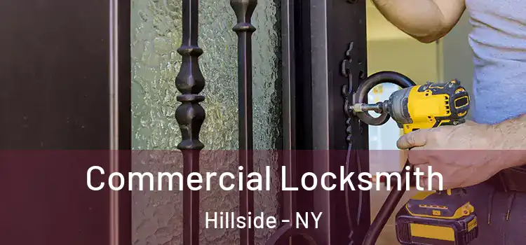 Commercial Locksmith Hillside - NY