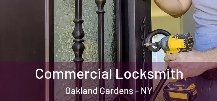 Commercial Locksmith Oakland Gardens - NY