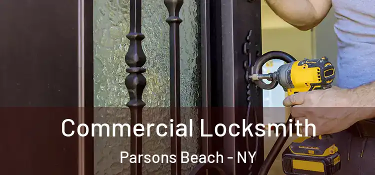 Commercial Locksmith Parsons Beach - NY