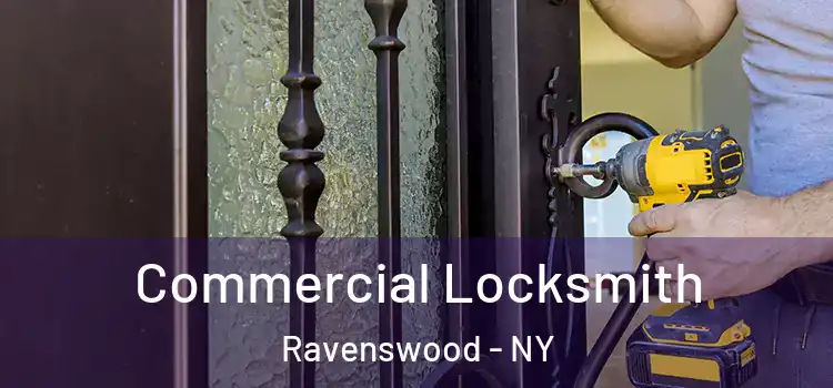  Commercial Locksmith Ravenswood - NY