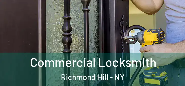  Commercial Locksmith Richmond Hill - NY