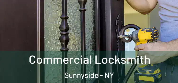 Commercial Locksmith Sunnyside - NY