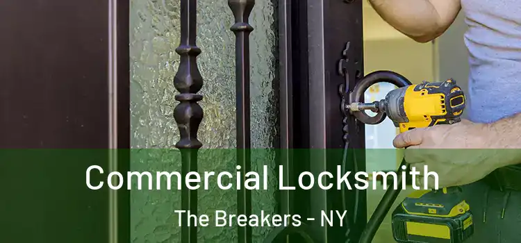 Commercial Locksmith The Breakers - NY