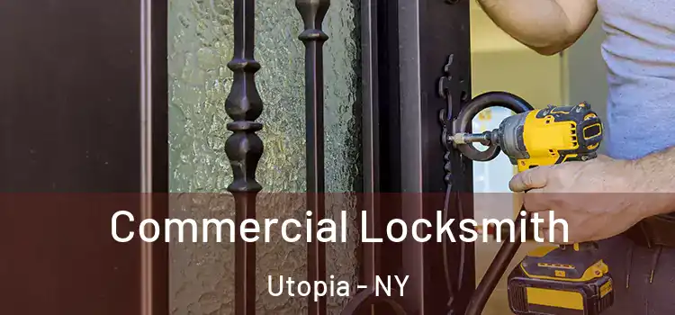 Commercial Locksmith Utopia - NY