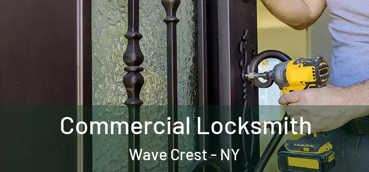  Commercial Locksmith Wave Crest - NY