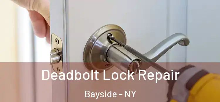 Deadbolt Lock Repair Bayside - NY