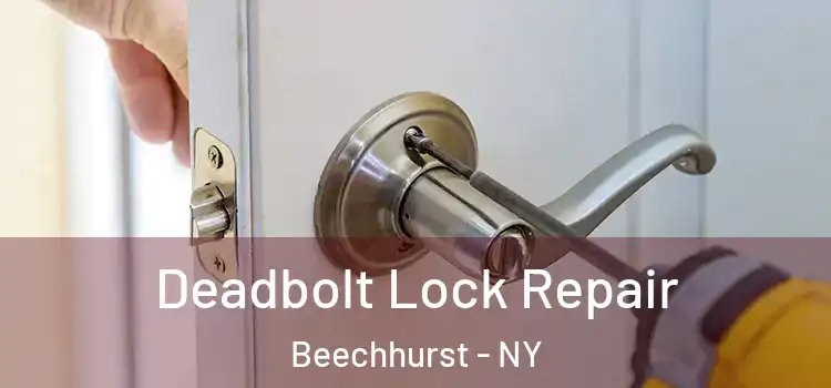  Deadbolt Lock Repair Beechhurst - NY
