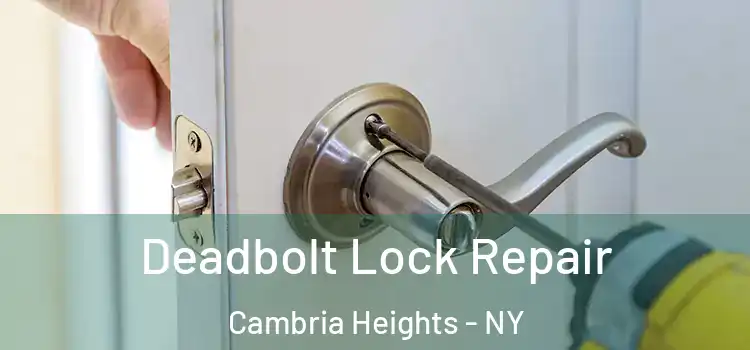  Deadbolt Lock Repair Cambria Heights - NY