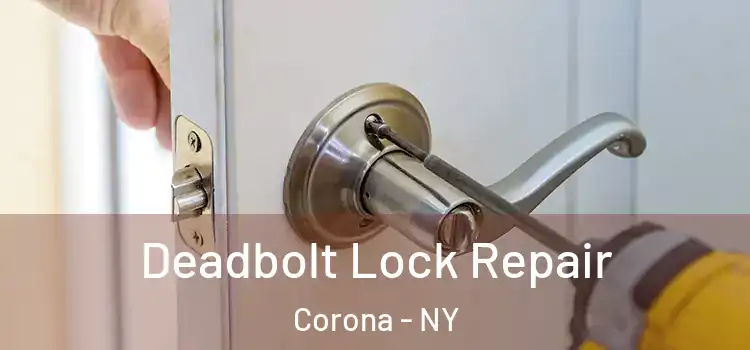 Deadbolt Lock Repair Corona - NY
