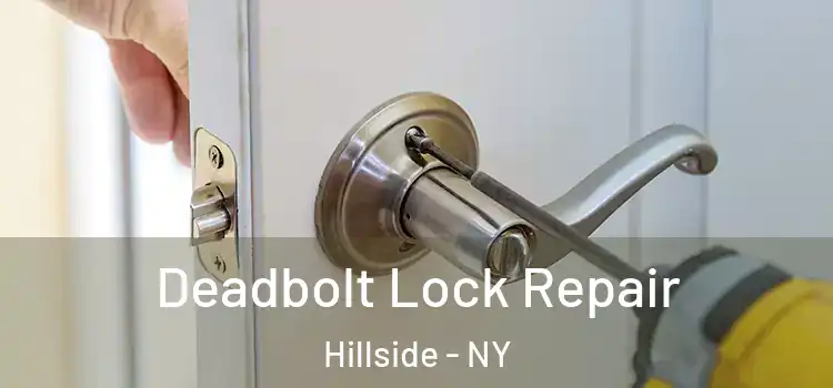 Deadbolt Lock Repair Hillside - NY