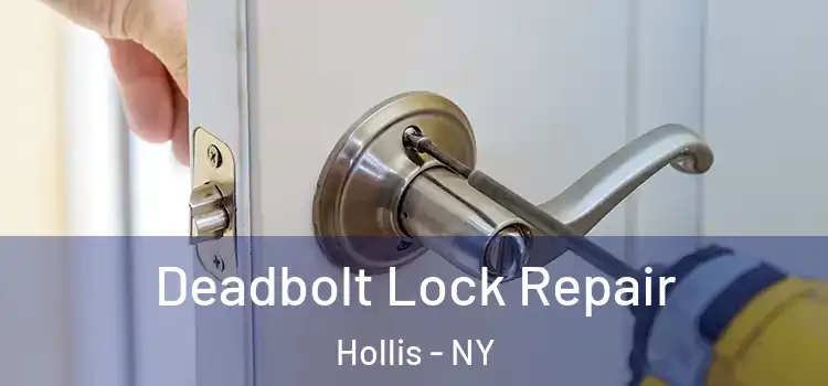  Deadbolt Lock Repair Hollis - NY